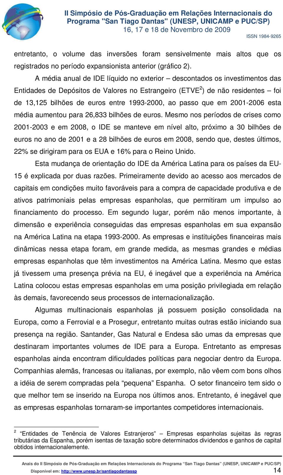 ao passo que em 2001-2006 esta média aumentou para 26,833 bilhões de euros.