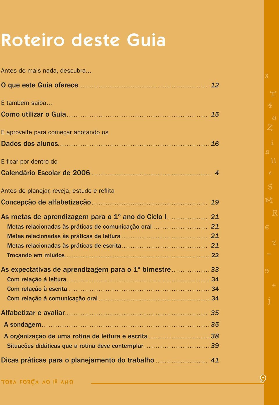 .................................................. A mt d prndzgm pr o º no do Cclo I.................. 2 t rlcond à prátc d comuncção orl........................ 2 t rlcond à prátc d ltur.