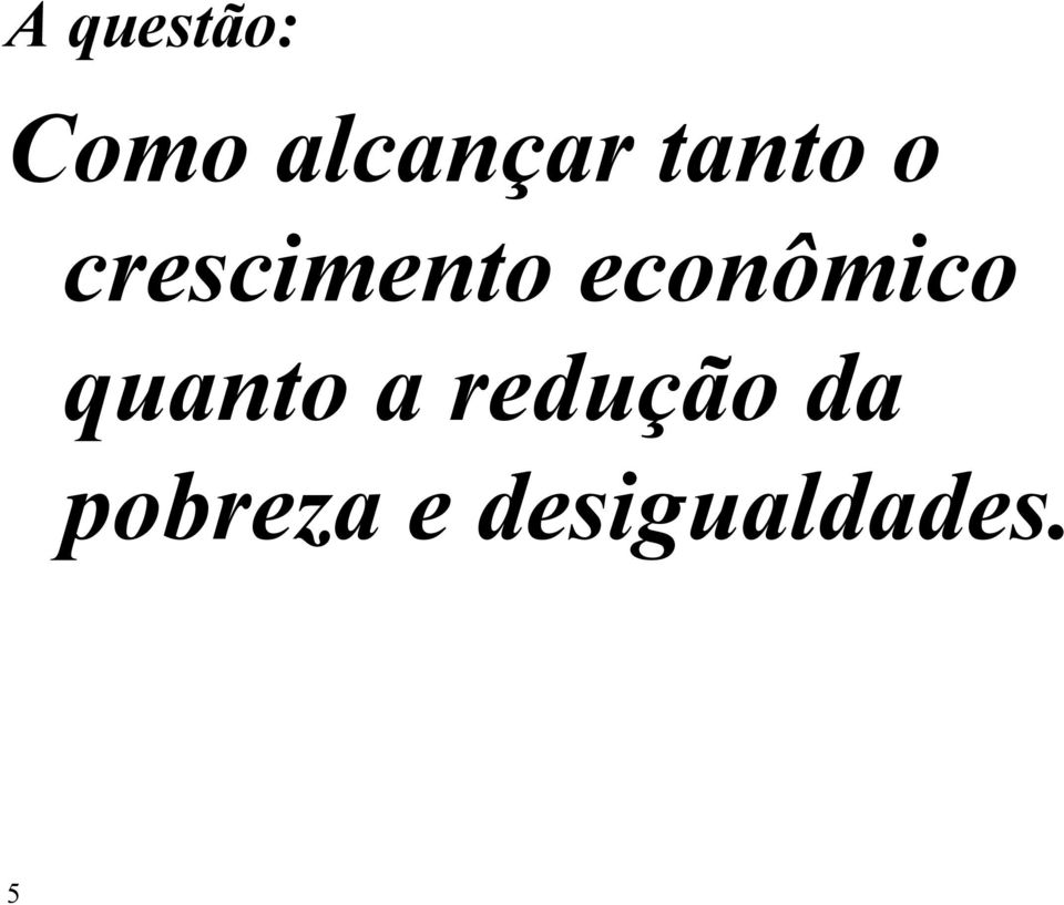 econômico quanto a