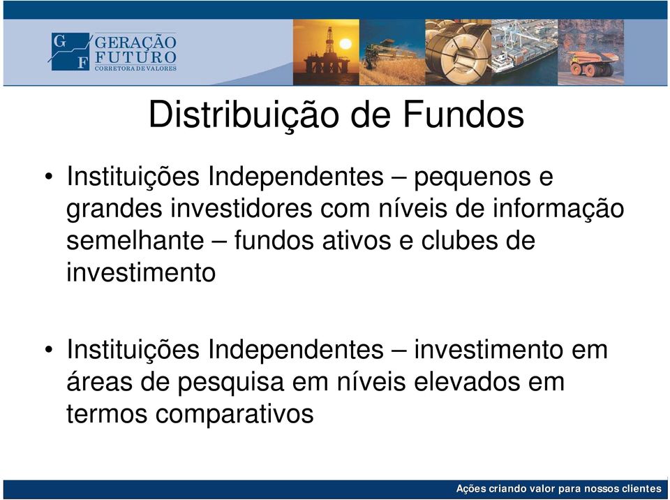 ativos e clubes de investimento Instituições Independentes