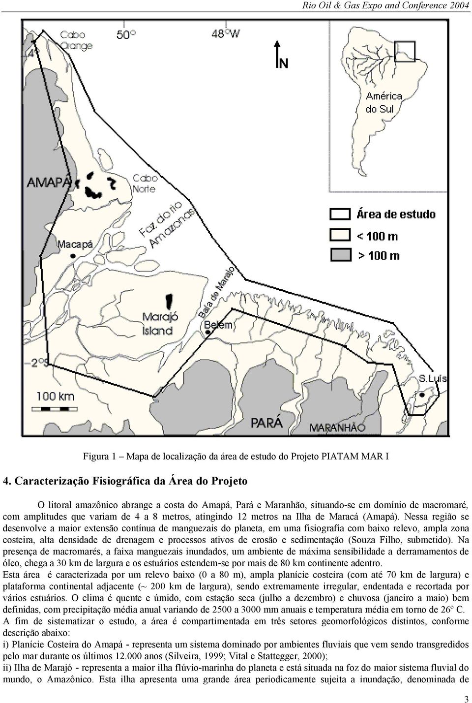 12 metros na Ilha de Maracá (Amapá).