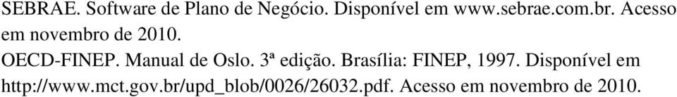 3ª edição. Brasília: FINEP, 1997. Disponível em http://www.mct.