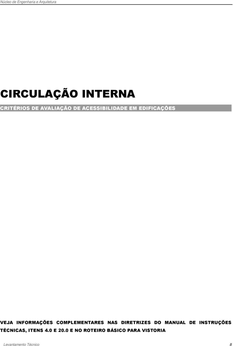 COMPLEMENTARES NAS DIRETRIZES DO MANUAL DE INSTRUÇÕES