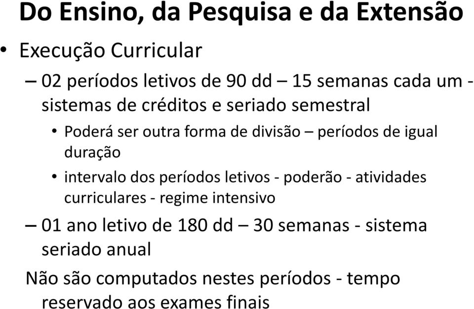 períodos letivos - poderão - atividades curriculares - regime intensivo 01 ano letivo de 180 dd