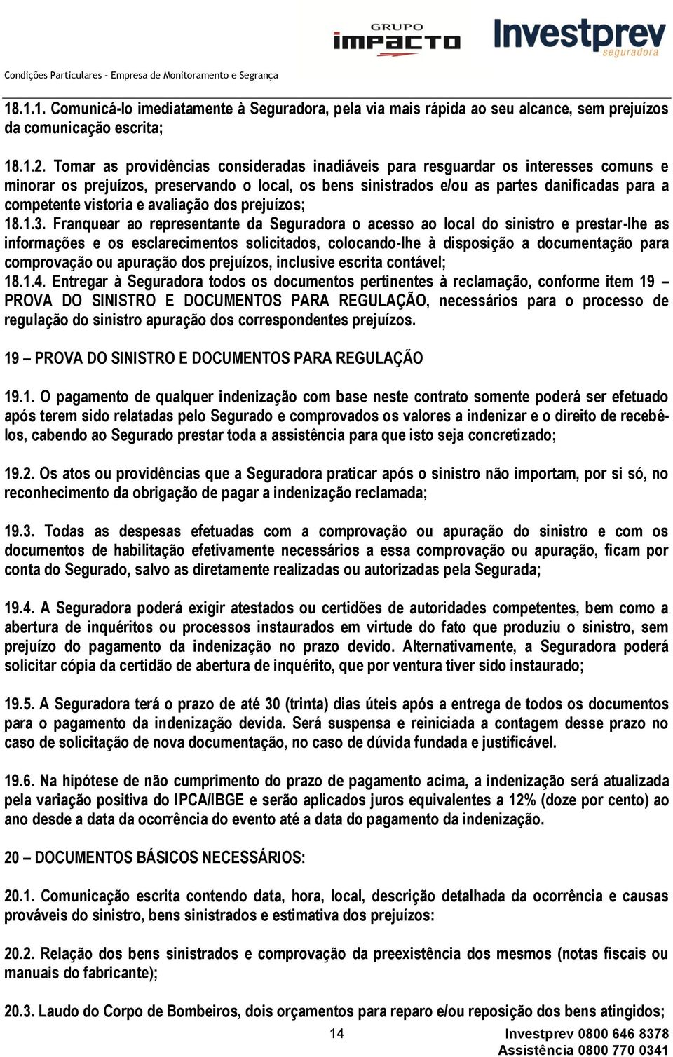 vistoria e avaliação dos prejuízos; 18.1.3.