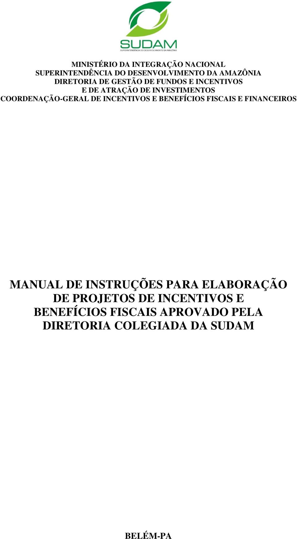 COORDENAÇÃO-GERAL DE INCENTIVOS E BENEFÍCIOS FISCAIS E FINANCEIROS MANUAL DE INSTRUÇÕES