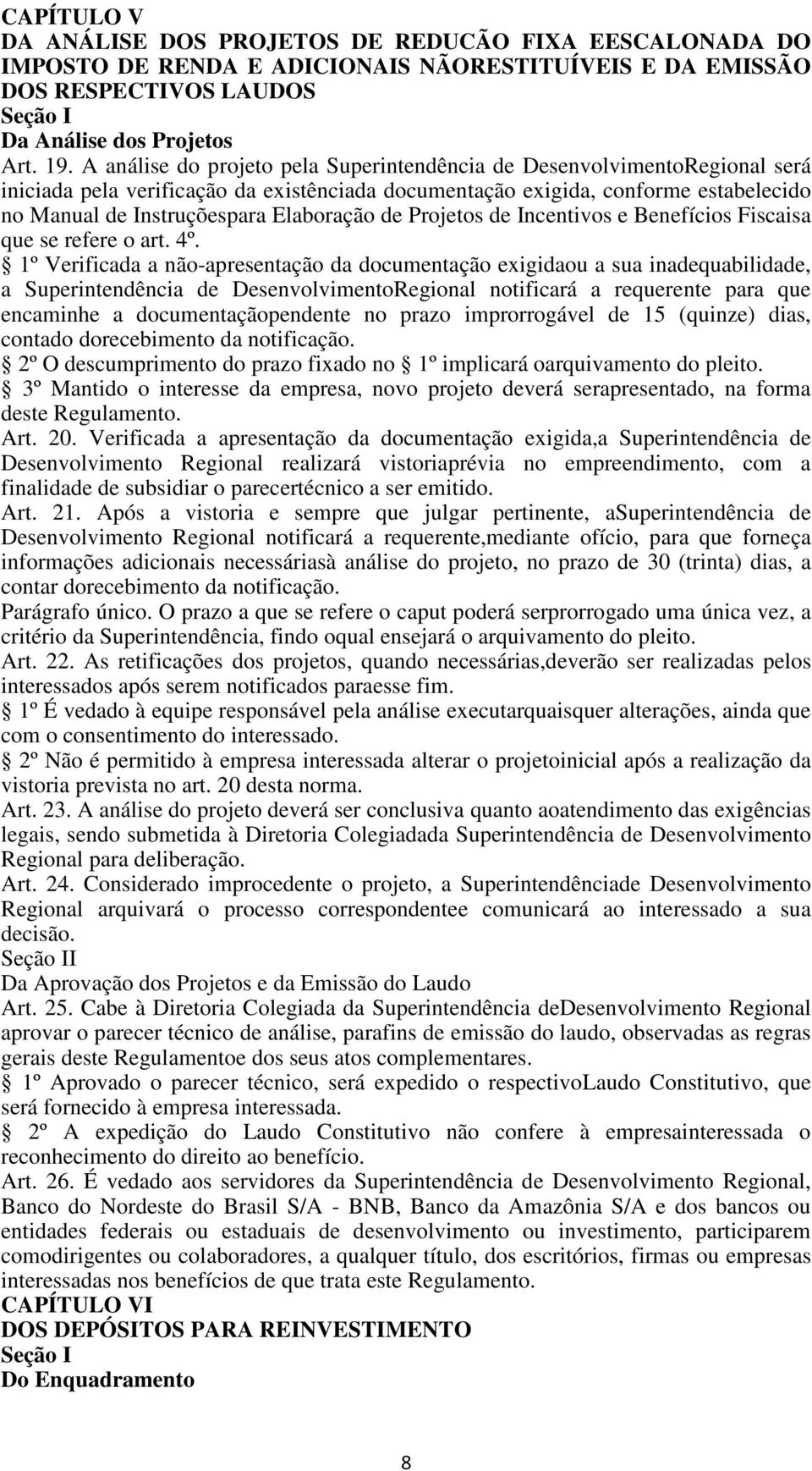 de Projetos de Incentivos e Benefícios Fiscaisa que se refere o art. 4º.