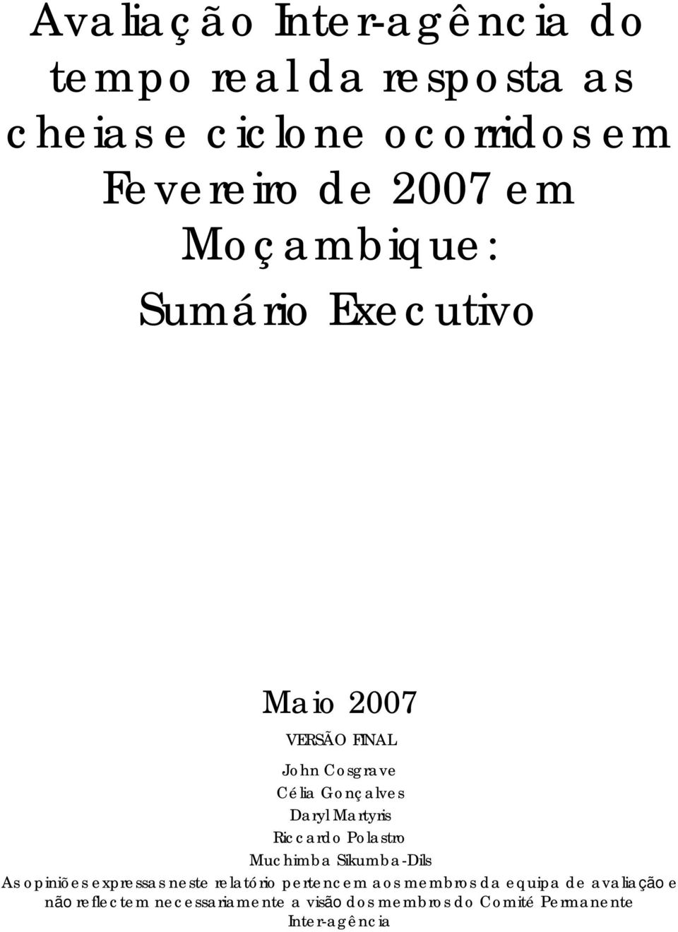 Riccardo Polastro Muchimba Sikumba-Dils As opiniões expressas neste relatório pertencem aos membros da