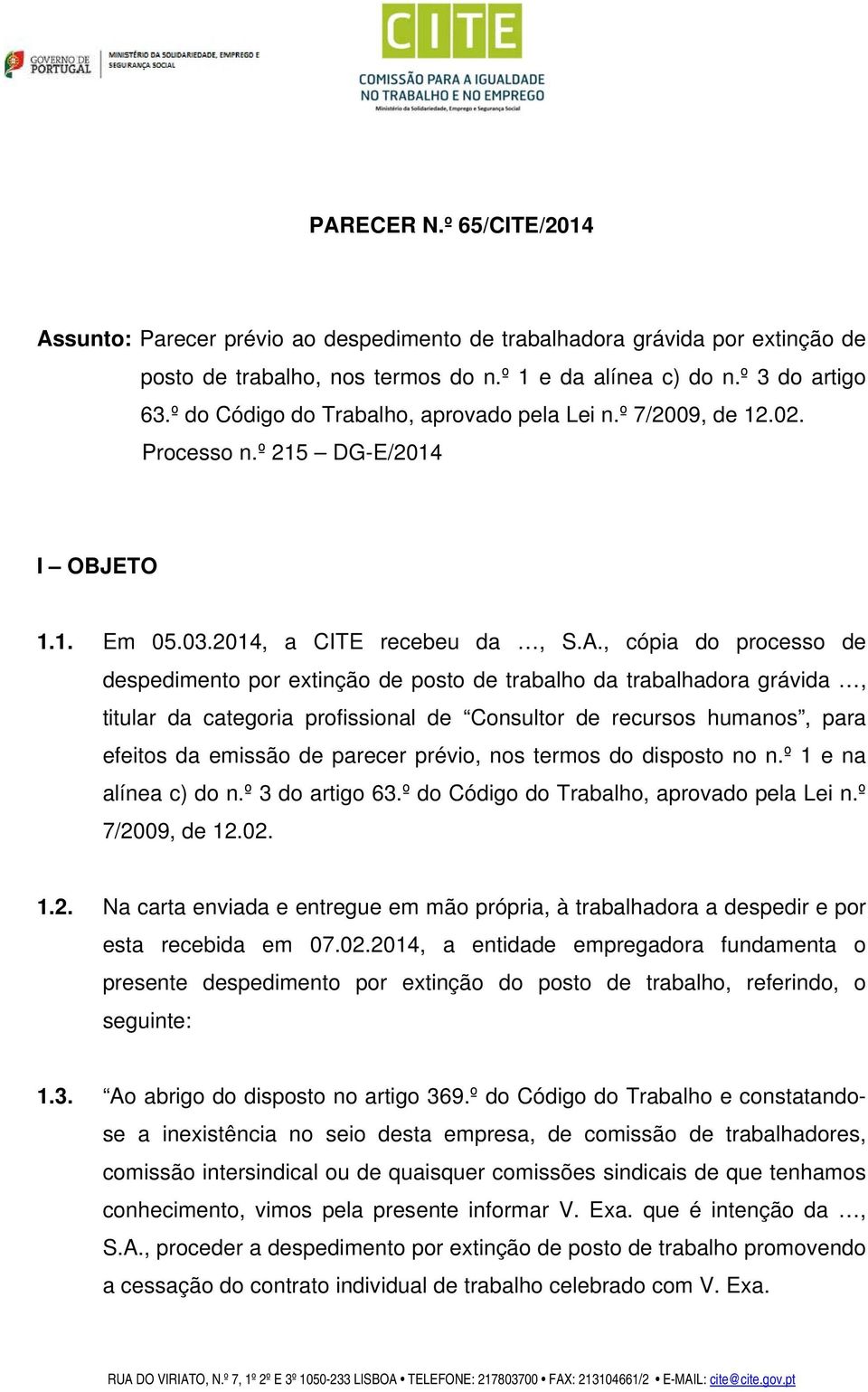 , cópia do processo de despedimento por extinção de posto de trabalho da trabalhadora grávida, titular da categoria profissional de Consultor de recursos humanos, para efeitos da emissão de parecer