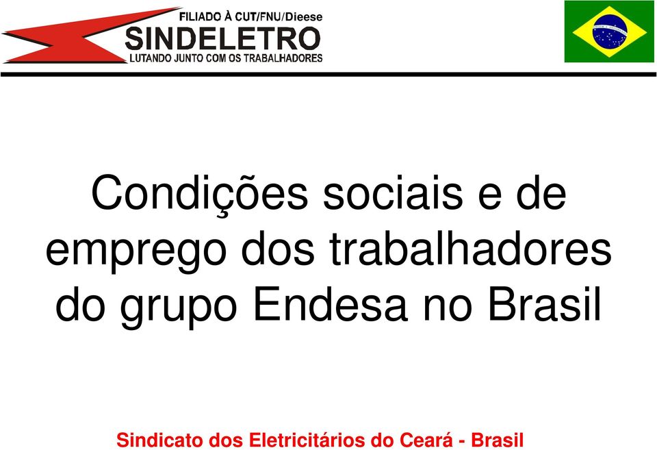 Endesa no Brasil Sindicato dos