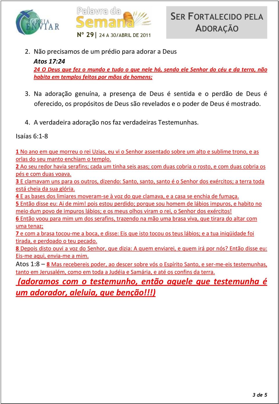 A verdadeira adoração nos faz verdadeiras Testemunhas.