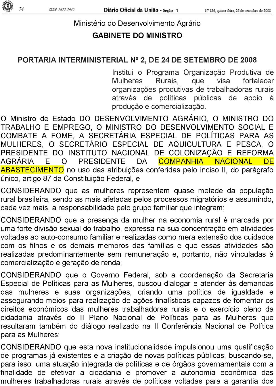 rurais através de políticas públicas de apoio à produção e comercialização.