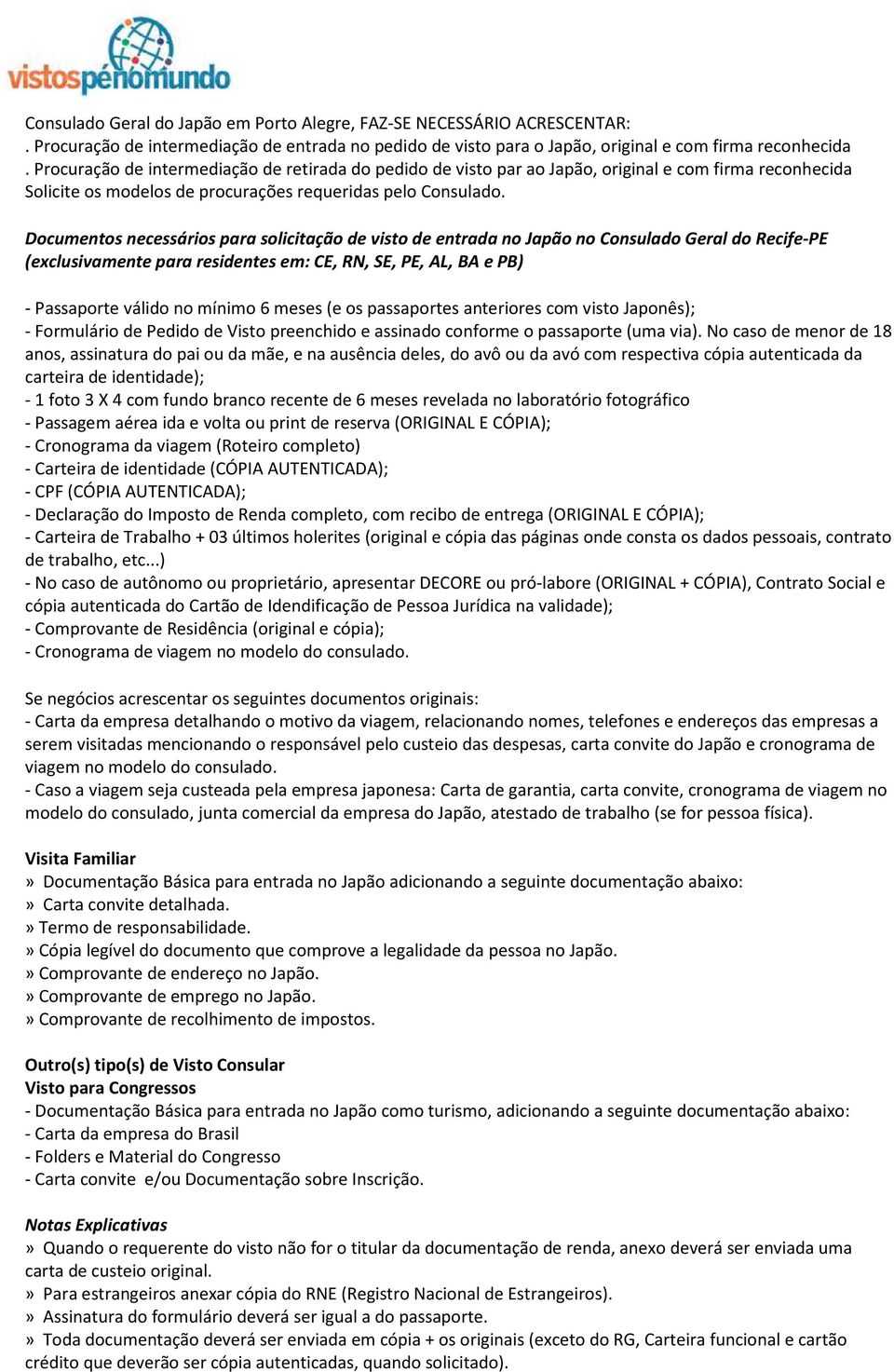 Documentos necessários para solicitação de visto de entrada no Japão no Consulado Geral do Recife-PE (exclusivamente para residentes em: CE, RN, SE, PE, AL, BA e PB) - Passaporte válido no mínimo 6