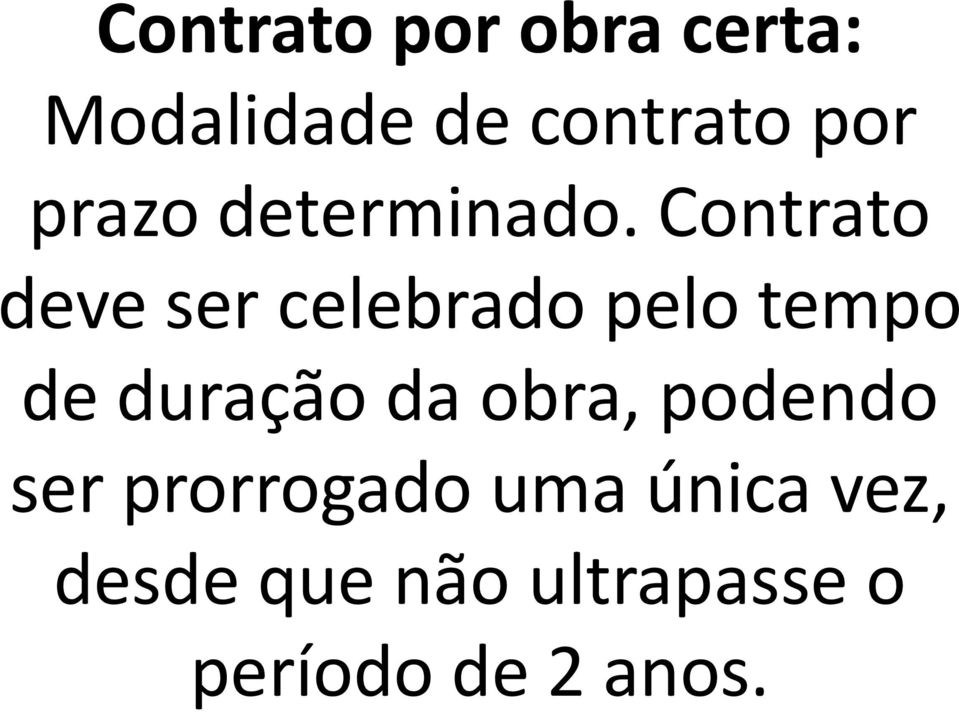 Contrato deve ser celebrado pelo tempo de duração da