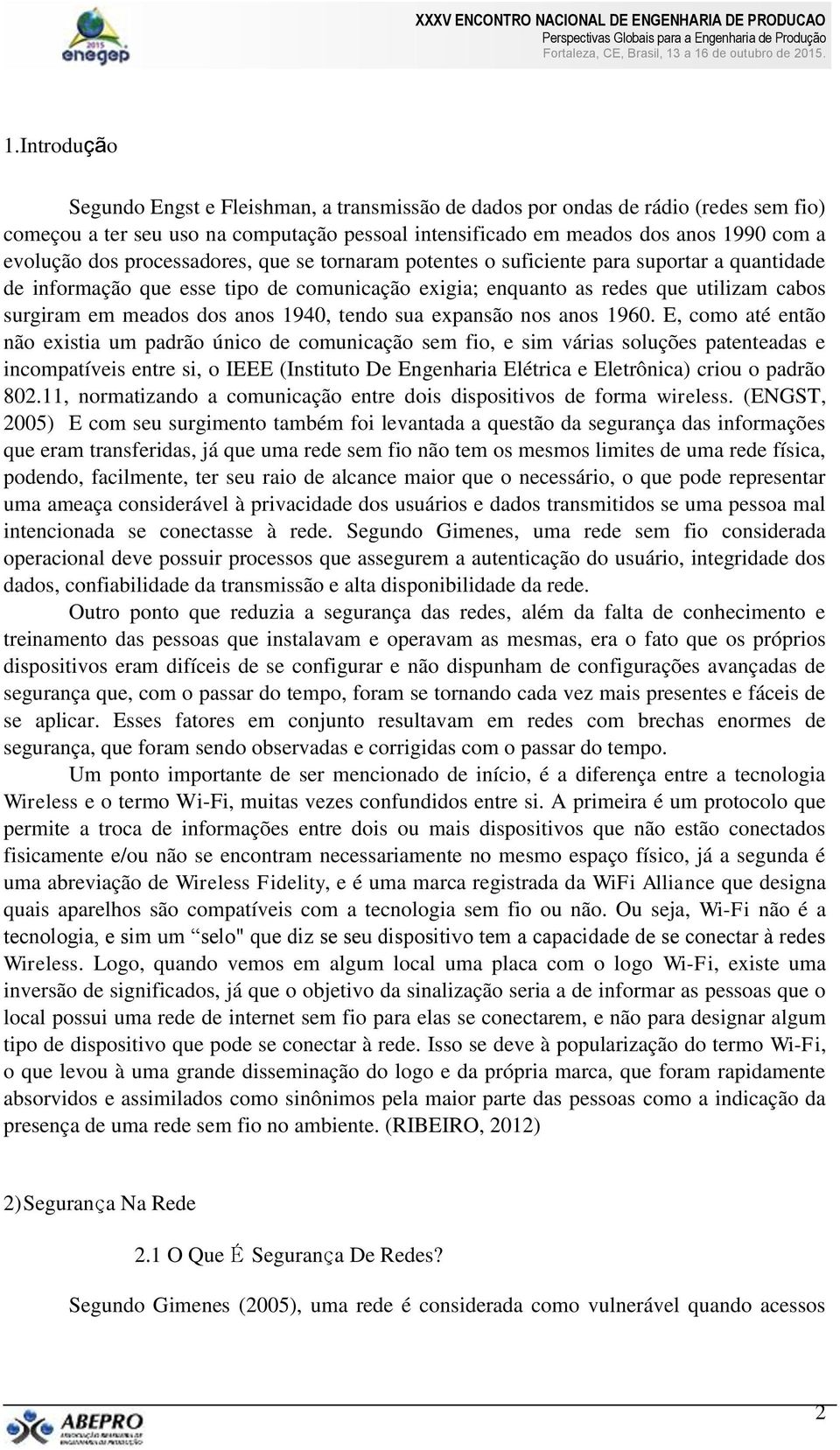 1940, tendo sua expansão nos anos 1960.