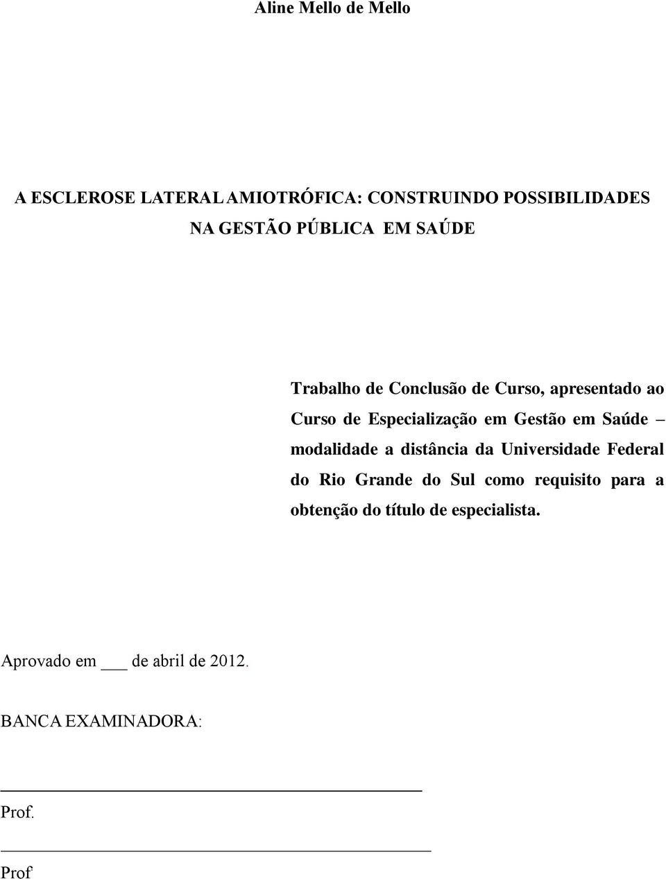 Gestão em Saúde modalidade a distância da Universidade Federal do Rio Grande do Sul como