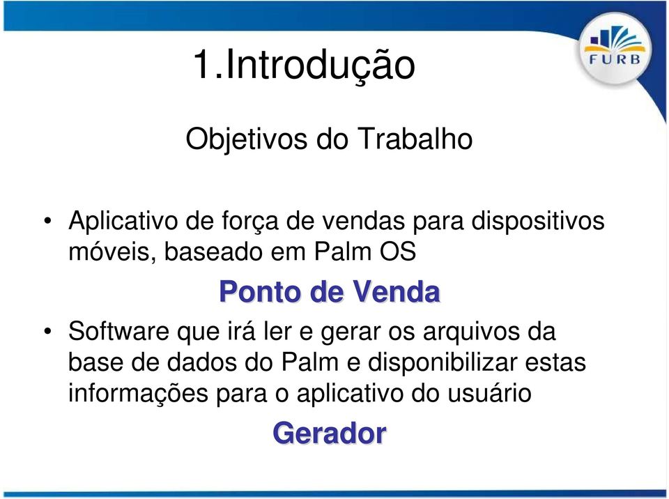 Software que irá ler e gerar os arquivos da base de dados do Palm