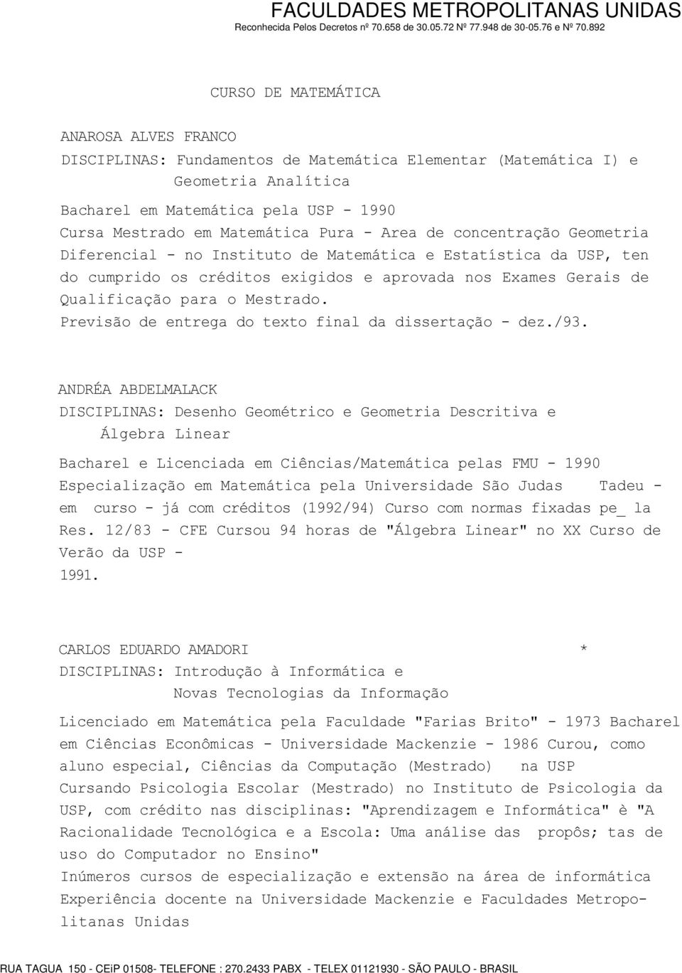 Previsão de entrega do texto final da dissertação - dez./93.