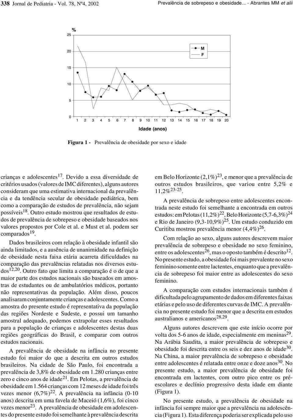 bem como a comparação de estudos de prevalência, não sejam possíveis 18.