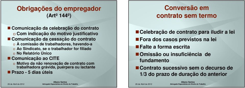 contrato com trabalhadora grávida, puérpera ou lactante Prazo - 5 dias úteis Conversão em contrato sem termo Celebração de contrato para iludir a lei