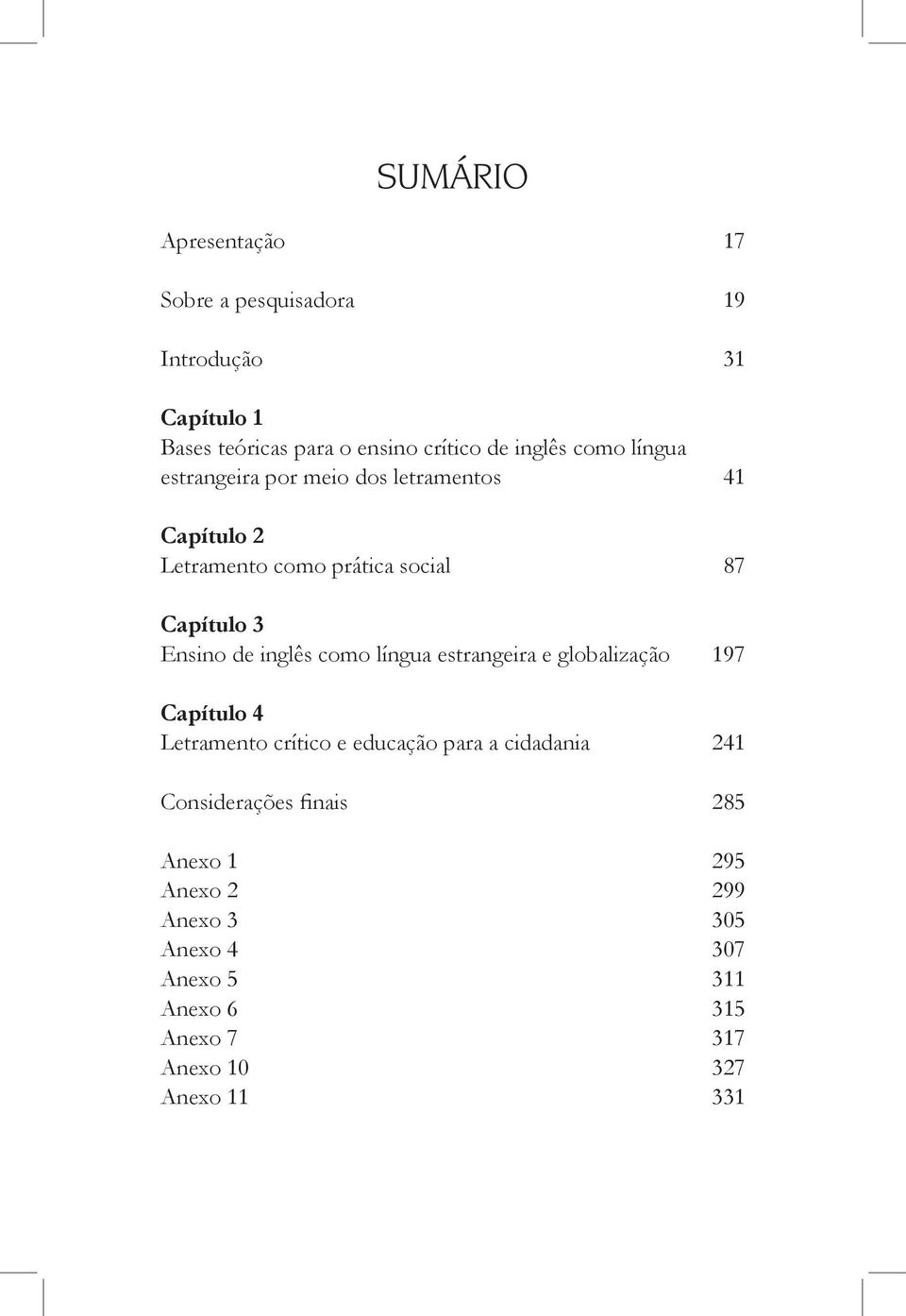 inglês como língua estrangeira e globalização 197 Capítulo 4 Letramento crítico e educação para a cidadania 241