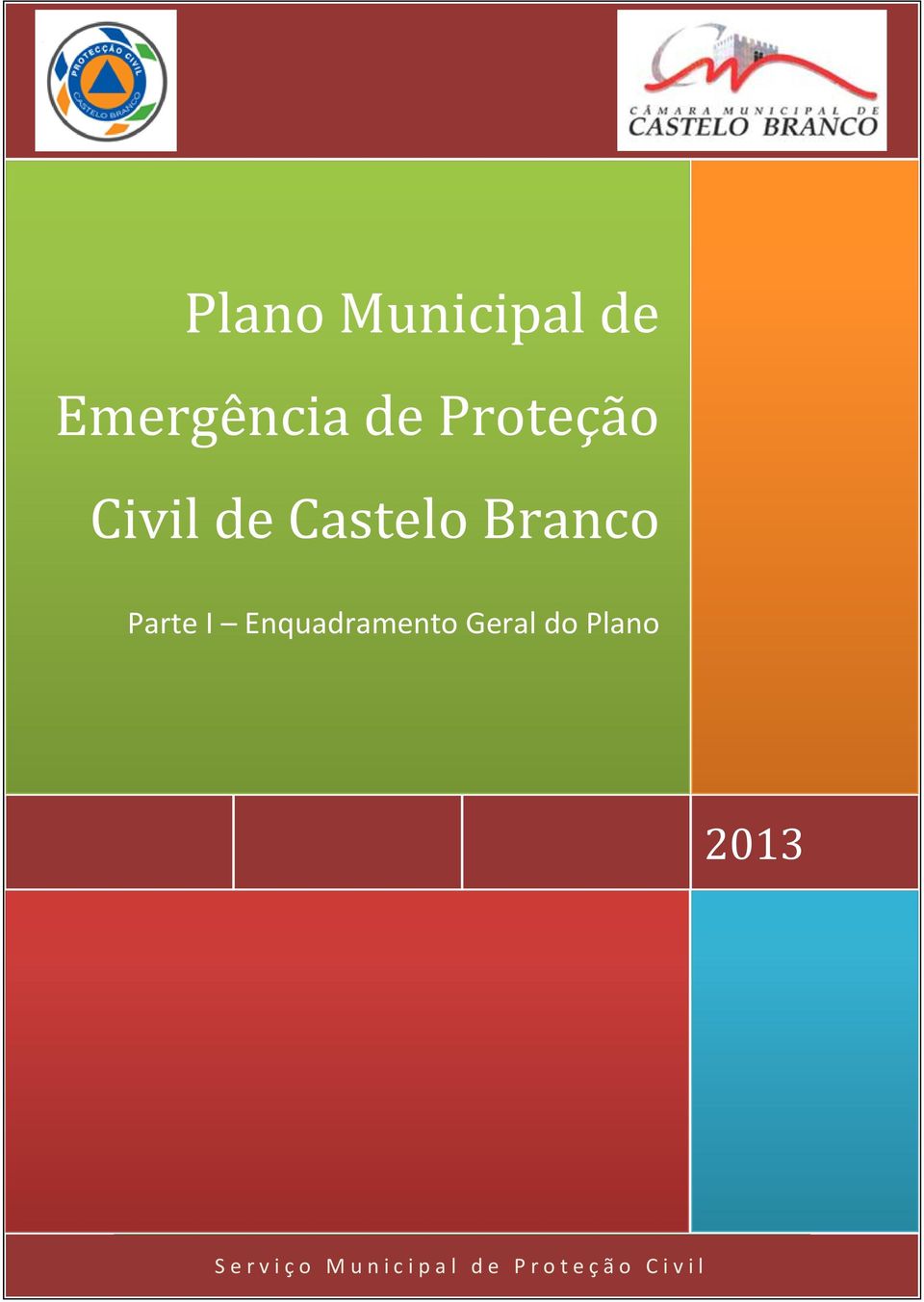 2013 nquadramento Geral do Plano (Parte I) S e r v