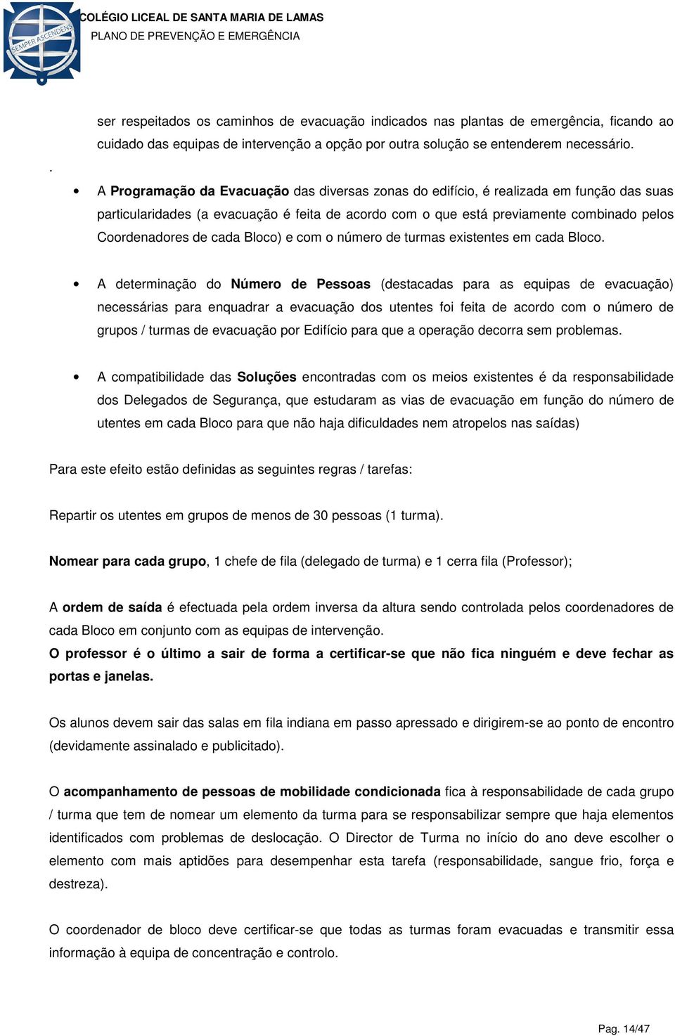 cada Bloco) e com o número de turmas existentes em cada Bloco.