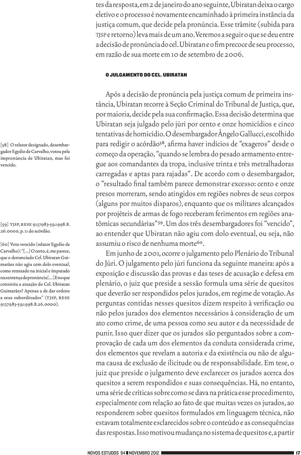 Ubiratan e o fim precoce de seu processo, em razão de sua morte em 10 de setembro de 2006. O julgamento do cel.