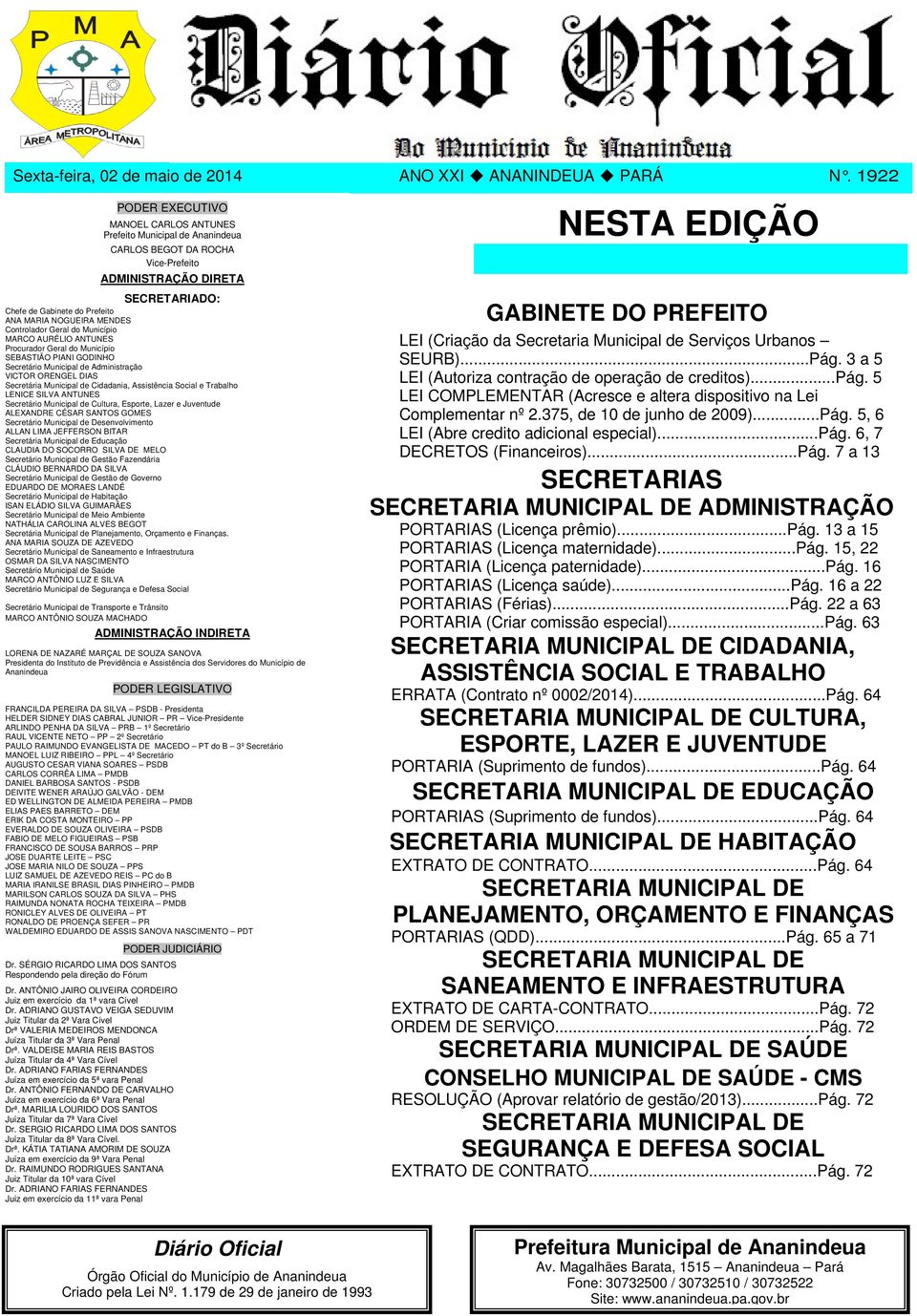 MENDES Controlador Geral do Município MARCO AURÉLIO ANTUNES Procurador Geral do Município SEBASTIÃO PIANI GODINHO Secretária Municipal de Cidadania, Assistência Social e Trabalho LENICE SILVA ANTUNES