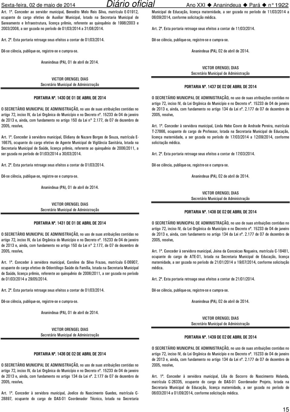 prêmio, referente ao quinquênio de 1998/2003 e 2003/2008, a ser gozada no período de 01/03/2014 a 31/08/2014.