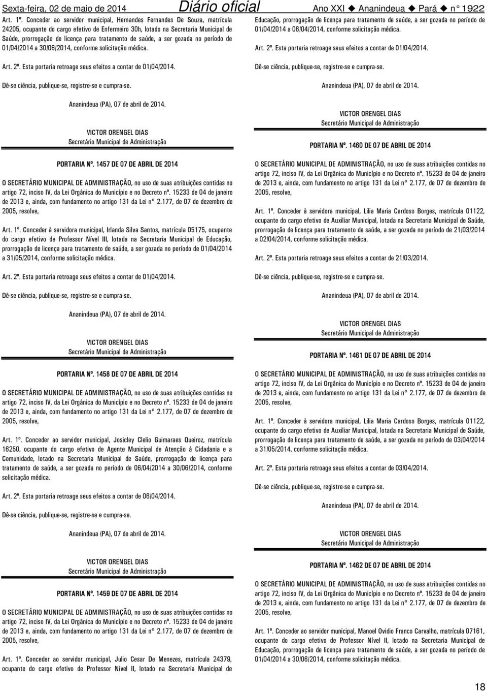 tratamento de saúde, a ser gozada no período de 01/04/2014 a 30/06/2014, conforme solicitação médica.