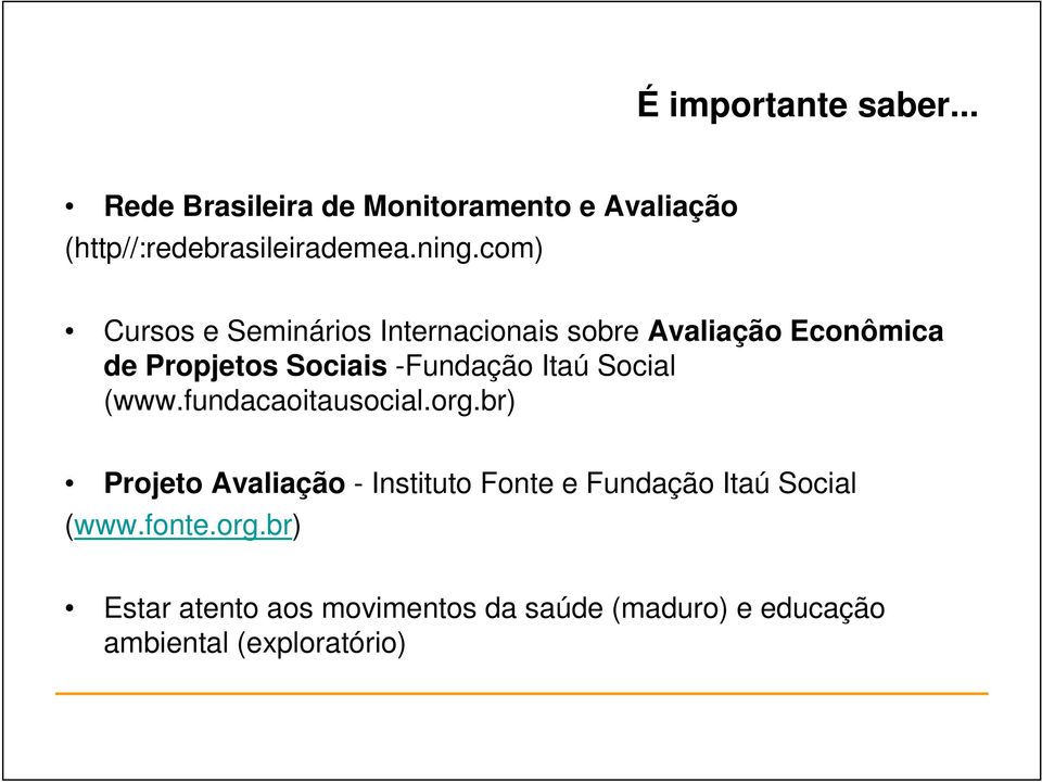 Itaú Social (www.fundacaoitausocial.org.