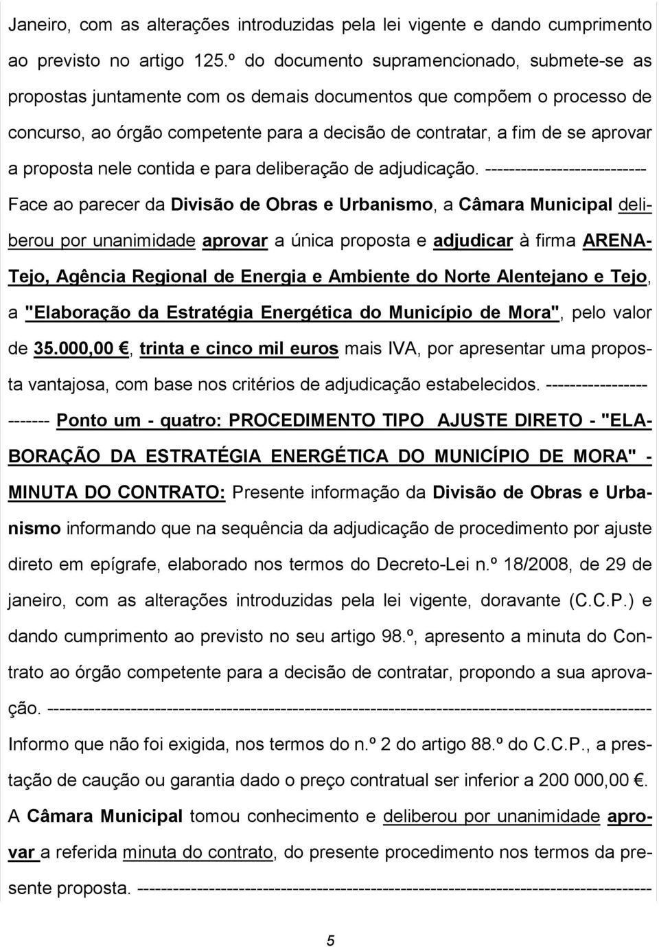 proposta nele contida e para deliberação de adjudicação.