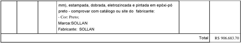 catálogo ou site do fabricante: - Cor: