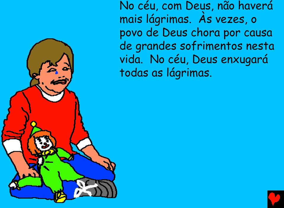 Às vezes, o povo de Deus chora por