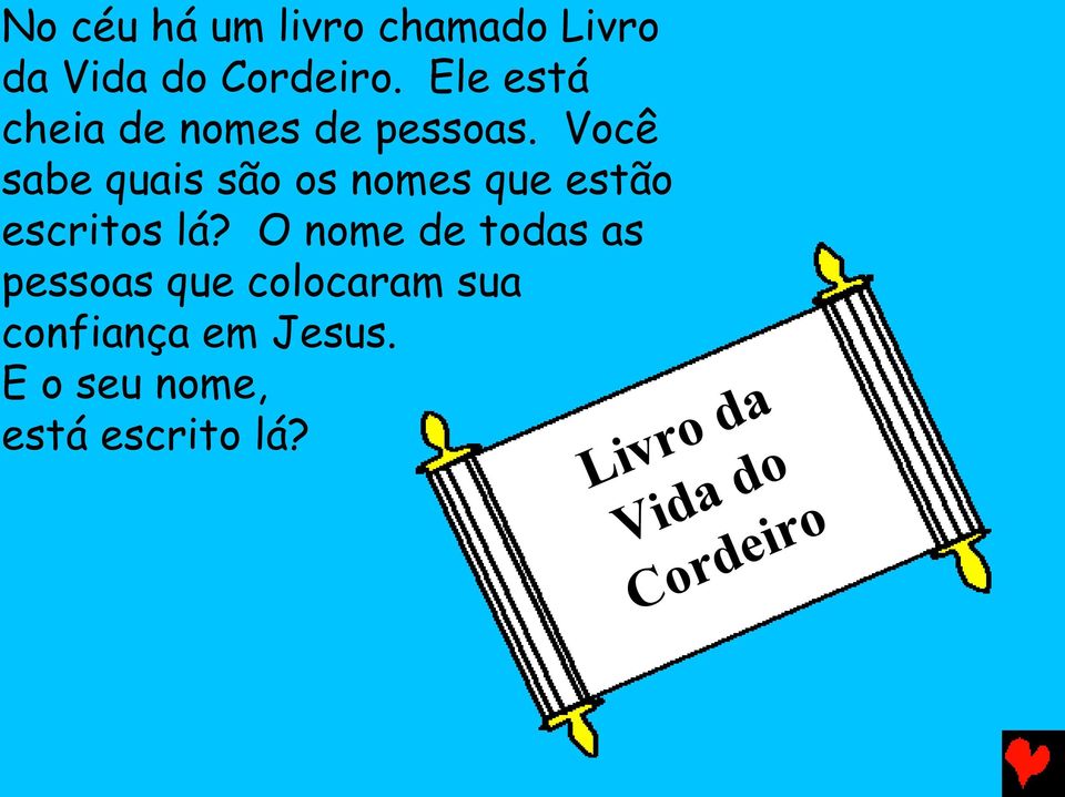 Você sabe quais são os nomes que estão escritos lá?