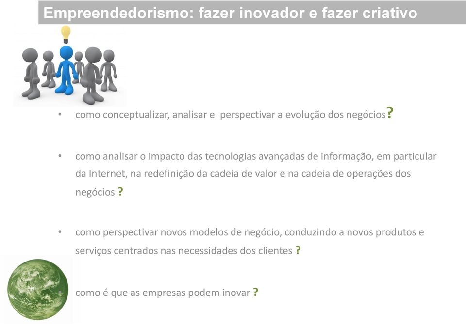 como analisar o impacto das tecnologias avançadas de informação, em particular da Internet, na redefinição da