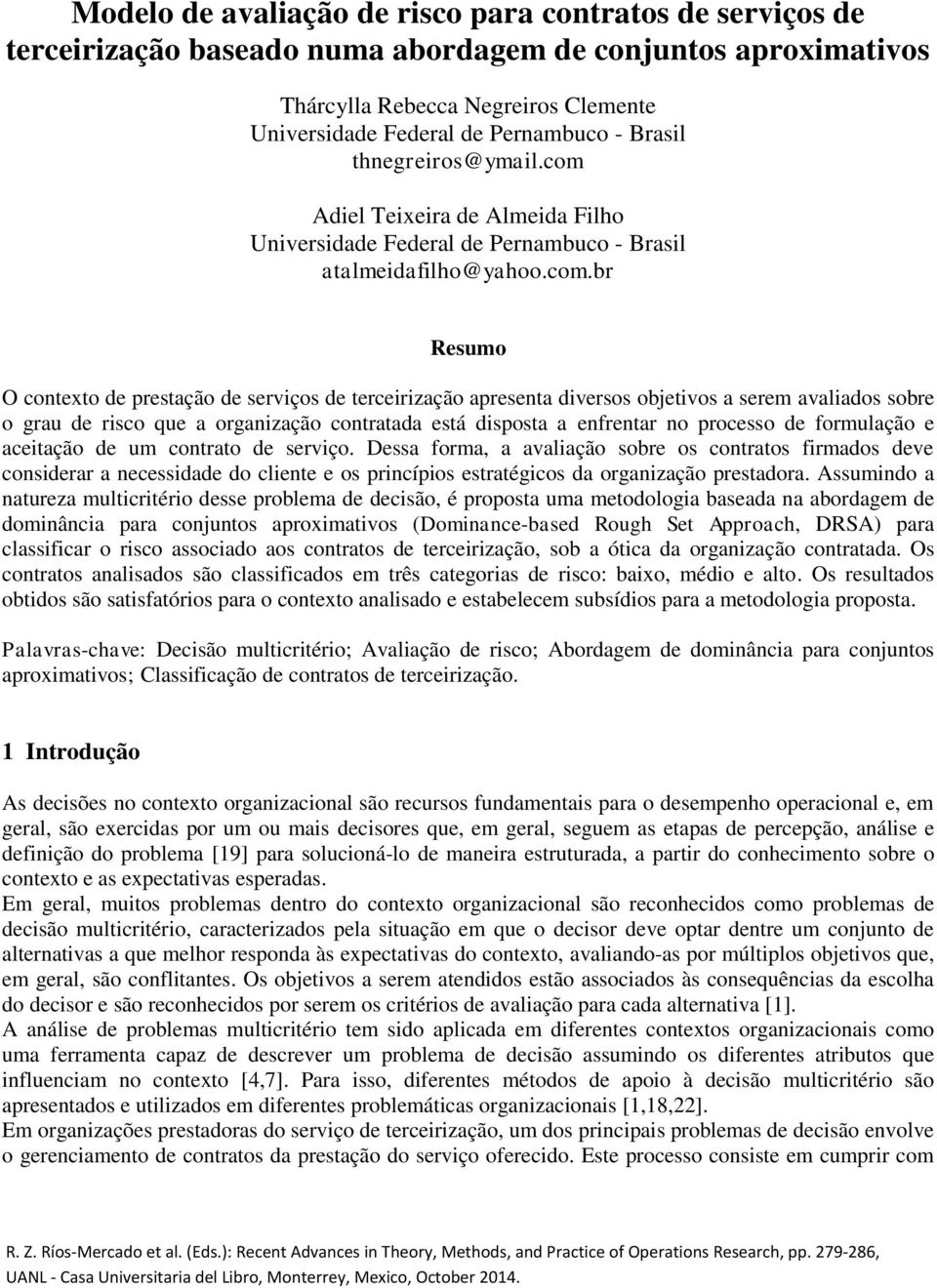 Adiel Teixeira de Almeida Filho Universidade Federal de Pernambuco - Brasil atalmeidafilho@yahoo.com.