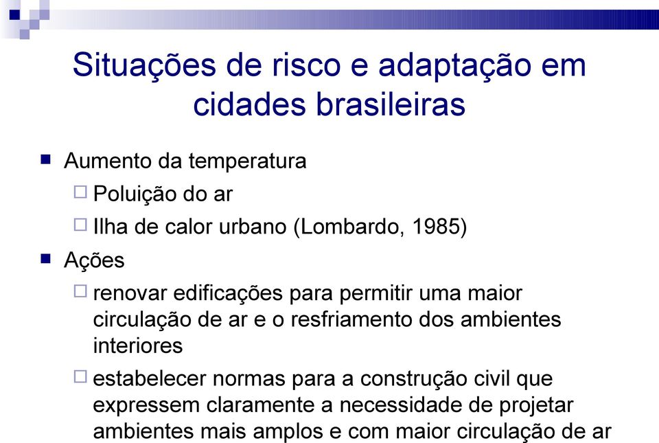 circulação de ar e o resfriamento dos ambientes interiores estabelecer normas para a construção