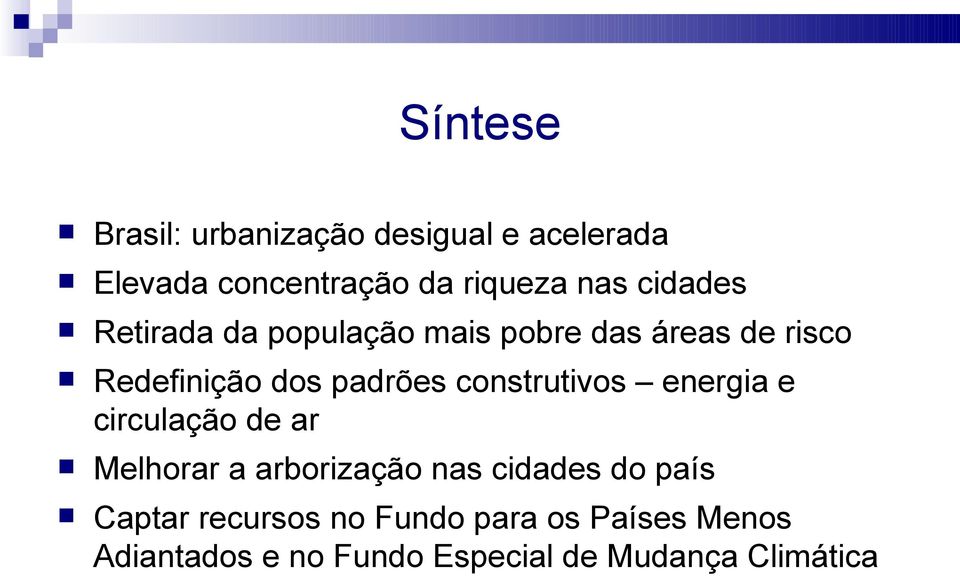 construtivos energia e circulação de ar Melhorar a arborização nas cidades do país