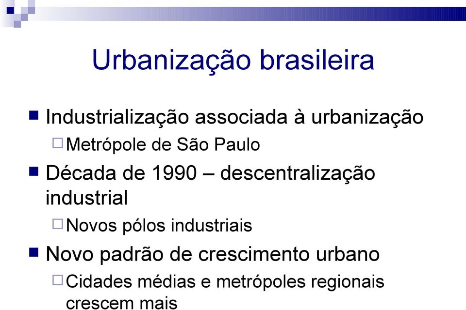 descentralização industrial Novos pólos industriais Novo