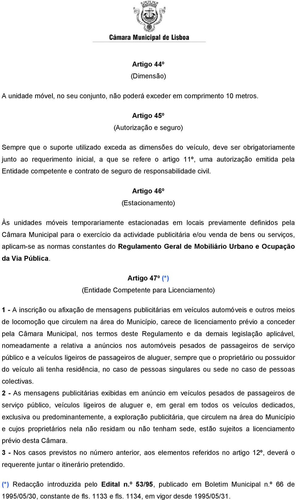 emitida pela Entidade competente e contrato de seguro de responsabilidade civil.