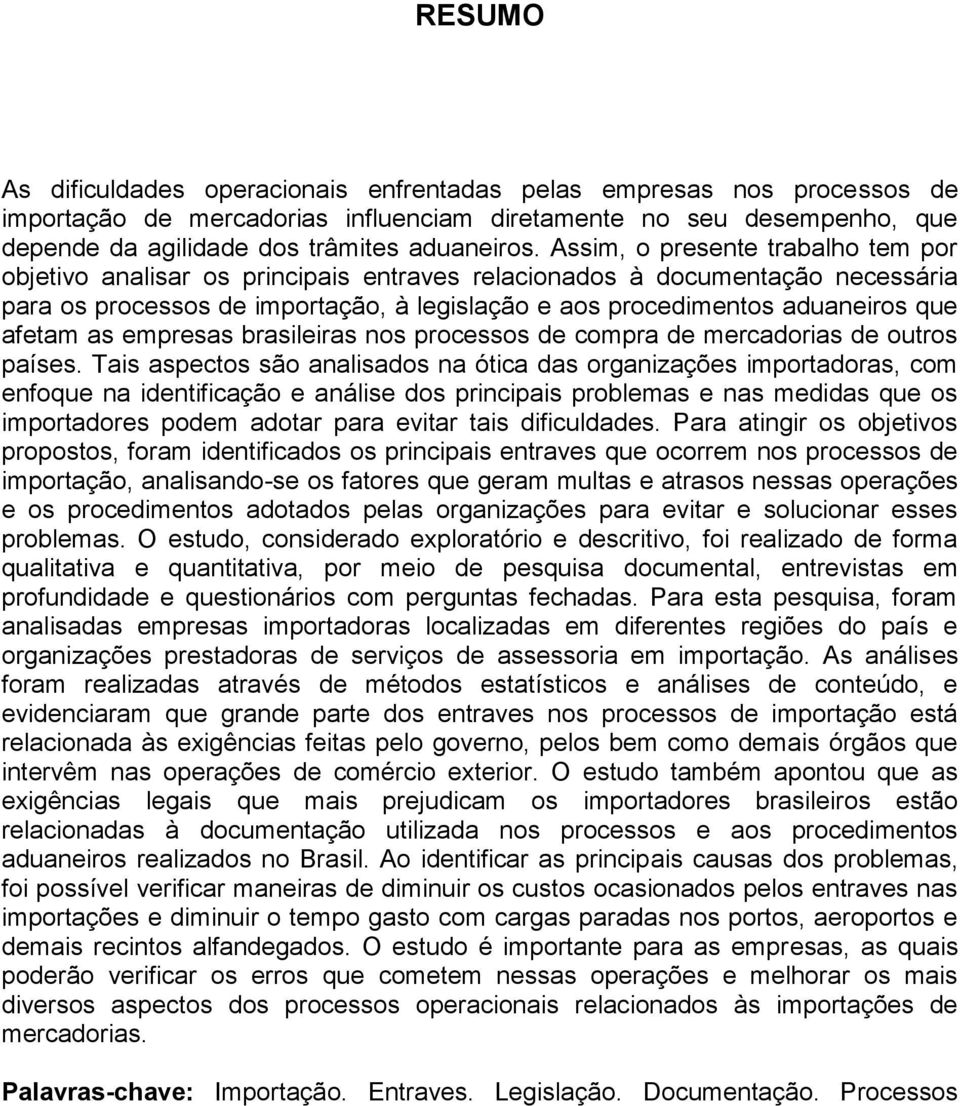 afetam as empresas brasileiras nos processos de compra de mercadorias de outros países.