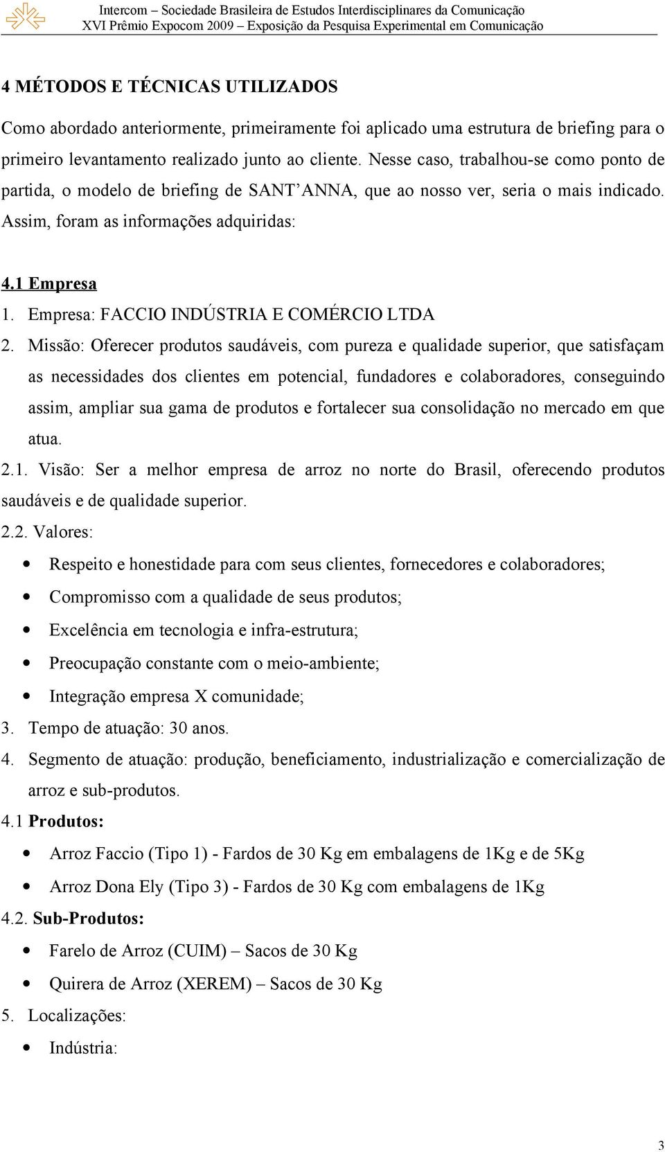 Empresa: FACCIO INDÚSTRIA E COMÉRCIO LTDA 2.