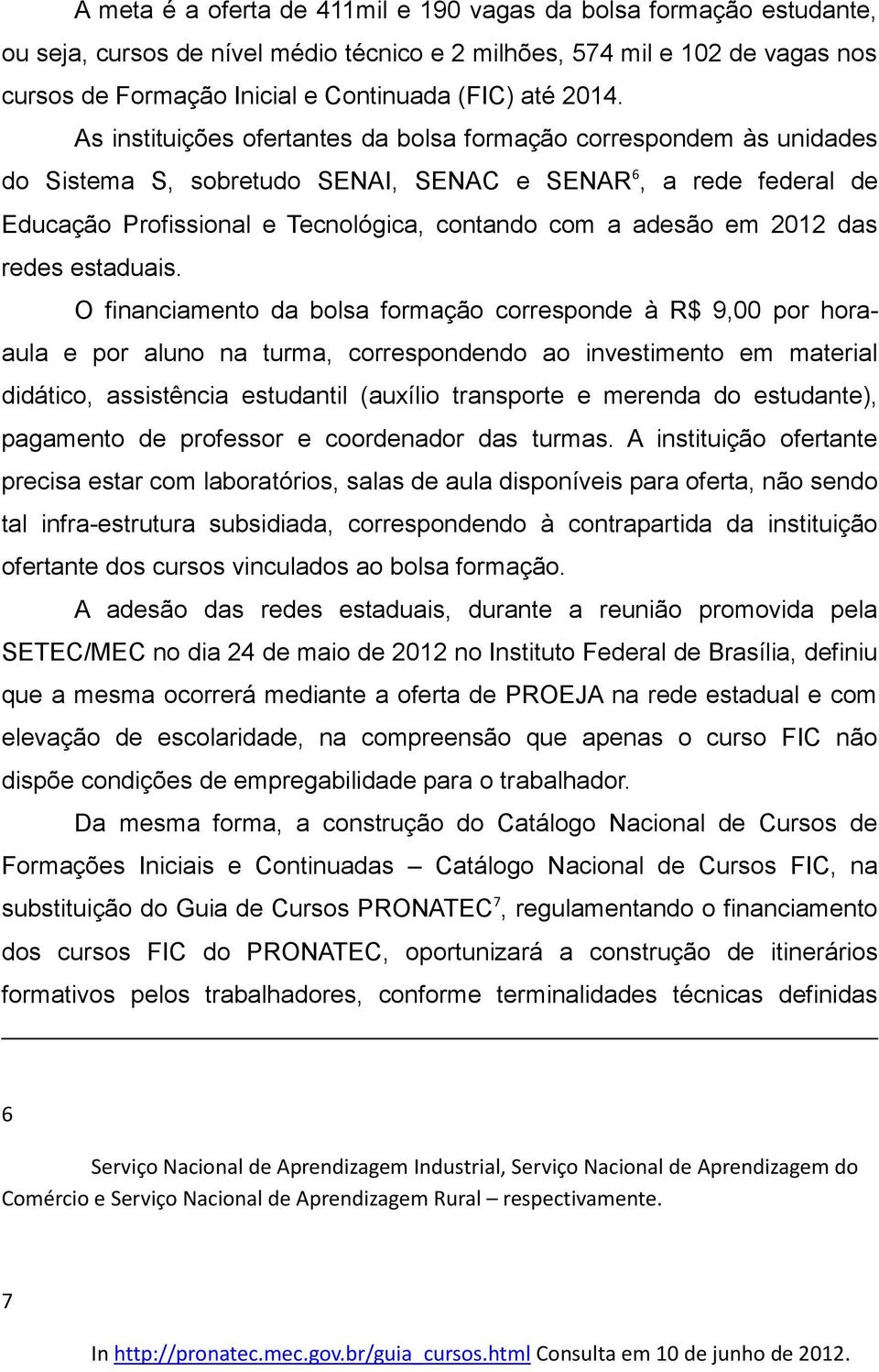 adesão em 2012 das redes estaduais.