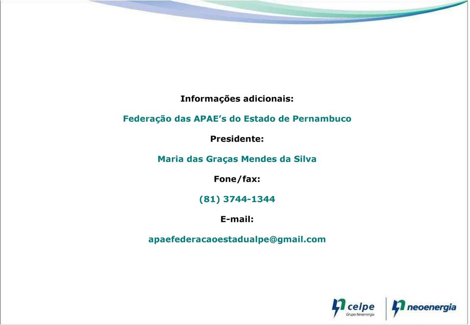 das Graças Mendes da Silva Fone/fax: (81)