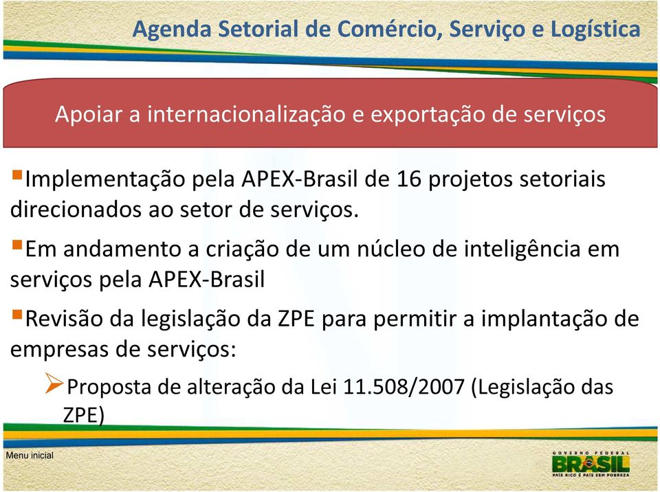 Em andamento a criação de um núcleo de inteligência em serviços pela APEX-Brasil Revisão da legislação