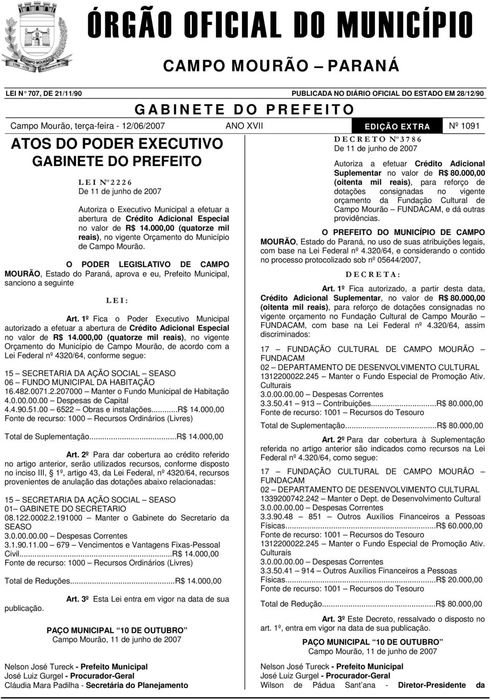 1º Fica Pder Executiv Municipal autrizad a efetuar a abertura de Crédit Adicinal Especial n valr de R$ 14.