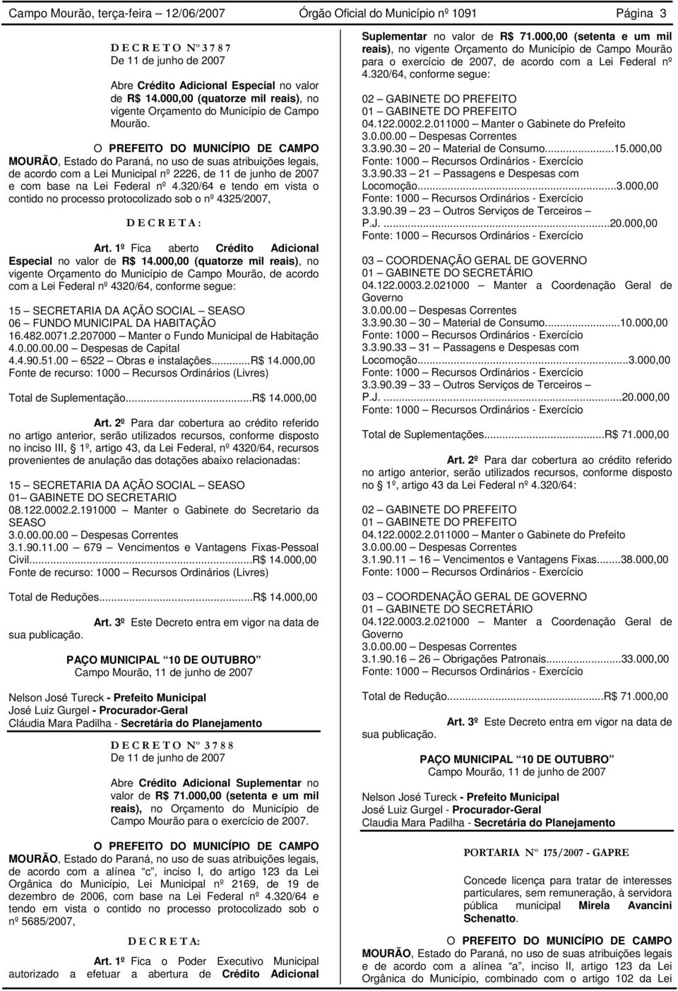 MOURÃO, Estad d Paraná, n us de suas atribuições legais, de acrd cm a Lei Municipal nº 2226, de 11 de junh de 2007 e cm base na Lei Federal nº 4.