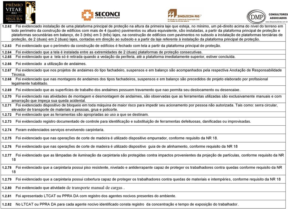 construção de edifícios com pavimentos no subsolo a instalação de plataformas terciárias de proteção, de 2 (duas) em 2 (duas) lajes, contadas em direção ao subsolo e a partir da laje referente à